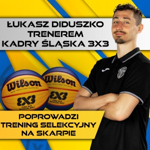 Łukasz Diduszko przeprowadzi nabór do drużyny wojewódzkiej jako trener kadry śląska 3x3