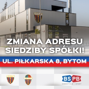 Spółka BS Polonia Bytom zmienia adres swojej siedziby